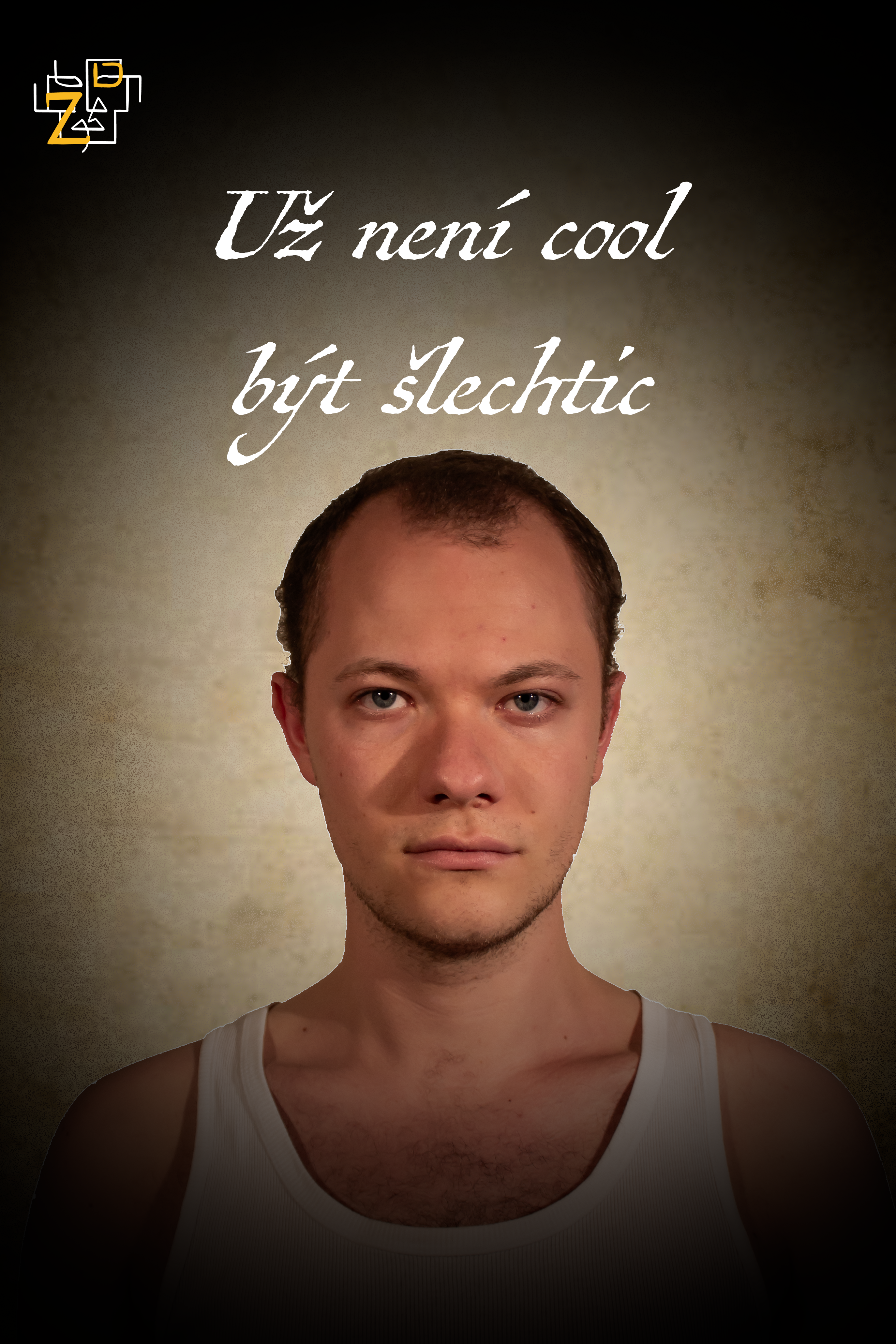 Plakátek k inscenaci "Už není cool být šlechtic"